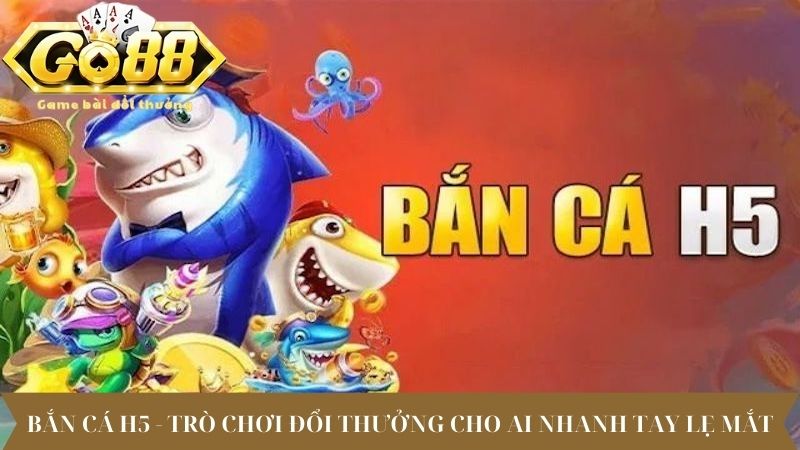 Bắn cá H5