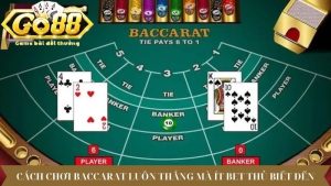 Cách chơi baccarat luôn thắng