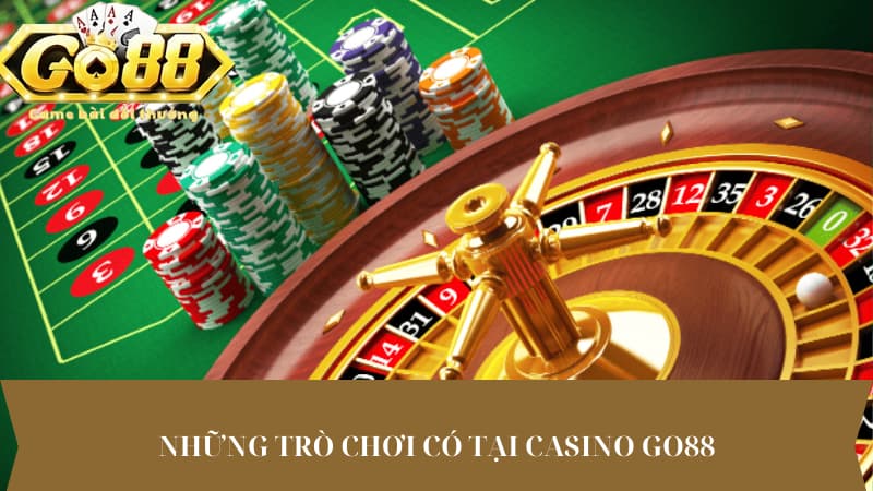 Những trò chơi có tại casino Go88