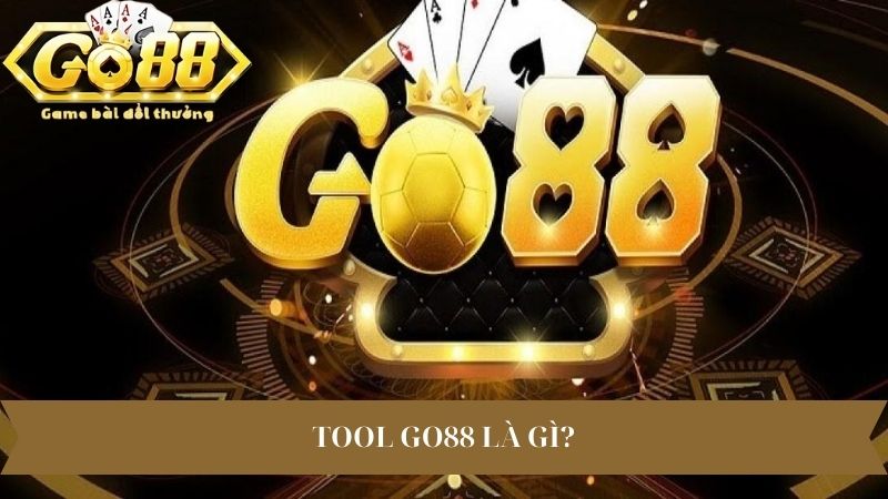 Tool Go88 là gì?